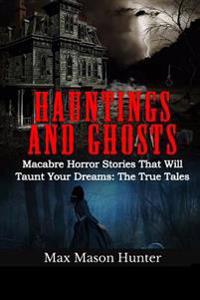 Hauntings and Ghosts