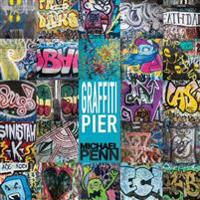 Graffiti Pier: Philadelphia's Pier 124