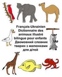 Français-Ukrainien Dictionnaire des animaux illustré bilingue pour enfants