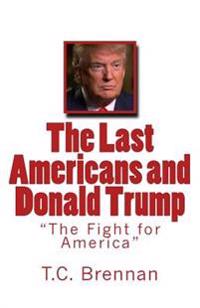 The Last Americans and Donald Trump: "The Fight for America"