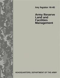 Bokomslag för "Army Reserve Land and Facilities Management (Army Regulation 140-483)"