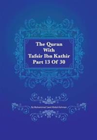 The Quran With Tafsir Ibn Kathir Part 13 of 30: Yusuf 053 To Ibrahim 052