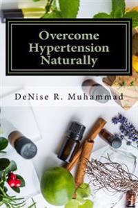Overcome Hypertension Naturally: 8 Life Essences that Support a Healthy Blood Pressure