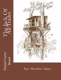 The Jack Of All Trades: Fair Weather Ideas