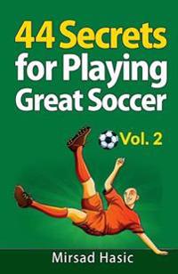 44 Secrets for Playing Great Soccer