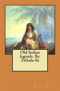 Old Indian Legends