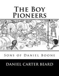 The Boy Pioneers: Sons of Daniel Boone