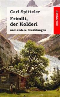 Friedli, Der Kolderi
