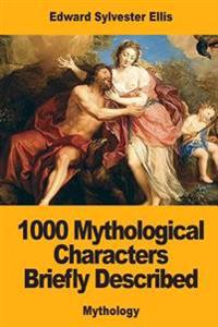 1000 Mythological Characters Briefly Described