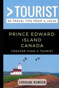 Greater Than a Tourist - Prince Edward Island Canada