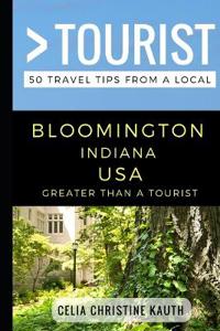 Bokomslag för "Greater Than a Tourist - Bloomington Indiana USA"