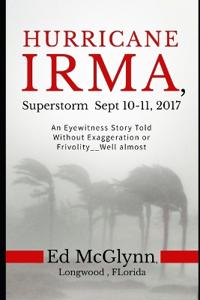 Hurrican Irma, Superstorm Sep 10-11, 2017