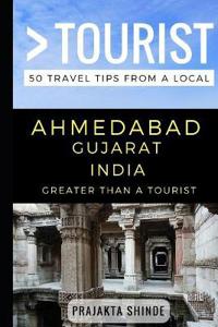 Greater Than a Tourist - Ahmedabad Gujarat India