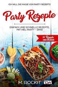 Party Rezepte, einfach und schnelle Rezepte, mit viel Party - Spaß.