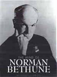 The Mind of Norman Bethune