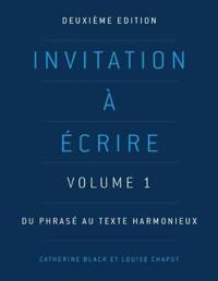 Invitation à écrire: Volume 1
