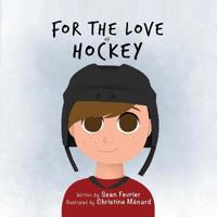 For The Love of Hockey