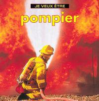 Je Veux Etre Pompier