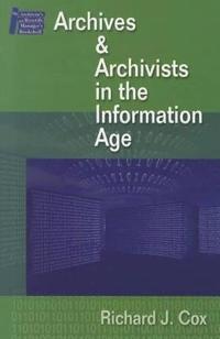 Archives and Archivists in the Information Age