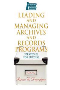Leading and Managing Archives and Records Programs