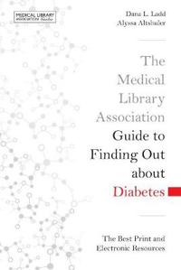 The Medical Library Association Guide to Finding Out About Diabetes
