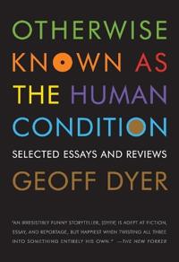 Otherwise Known as the Human Condition