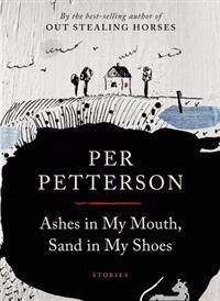 Bokomslag för Ashes in My Mouth, Sand in My Shoes: Stories