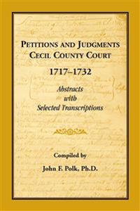Petitions and Judgments, Cecil County [Maryland] Court, 1717-1732