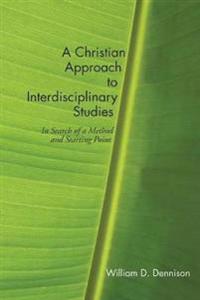 Bokomslag for "A Christian Approach to Interdisciplinary Studies"