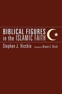 Bokomslag for "Biblical Figures in the Islamic Faith"