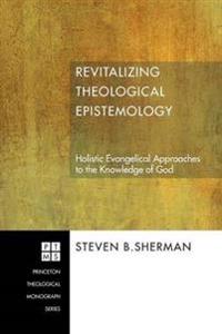 Bokomslag för "Revitalizing Theological Epistemology"