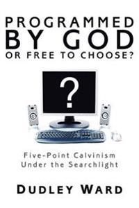 Bokomslag för "Programmed by God or Free to Choose?"