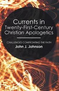 Bokomslag för "Currents in Twenty-First-Century Christian Apologetics"