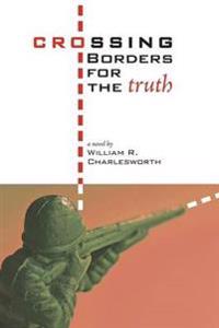 Bokomslag for "Crossing Borders for the Truth"