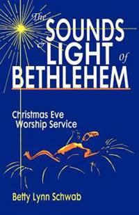 The Sounds and Light of Bethlehem