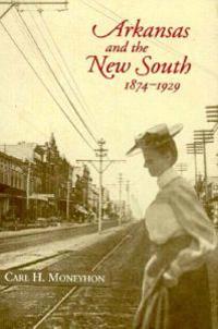 Arkansas and the New South, 1874-1929