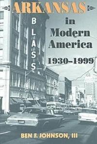 Arkansas in Modern America, 1930-1999