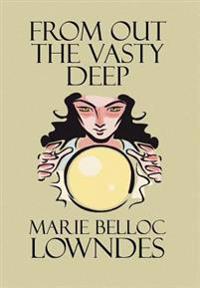 From Out the Vasty Deep
