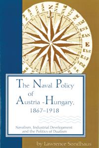 The Naval Policy of Austria-Hungary 1867-1918