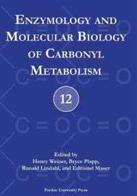 Enzymology and Molecular Biology of Carbonyl Metabolism No. 12