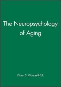 The Neuropsychology of Aging