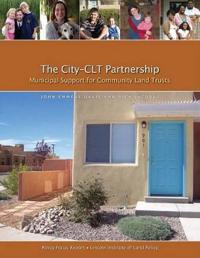 The City–CLT Partnership – Municipal Support for Community Land Trusts