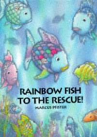 Rainbow Fish to the Rescue
