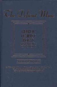 The Defiant Muse: Hebrew Feminist Poems from Antiquity: A Bilingual Anthology
