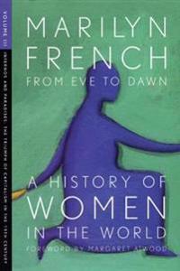 Bokomslag för From Eve To Dawn, A History Of Women In The World, Volume Iii