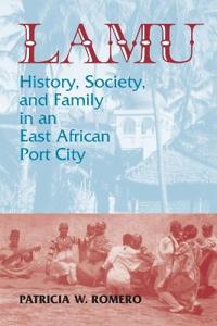 The Lamu History: Society and Family in an East African Port City