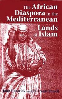 Bokomslag för "The African Diaspora in the Mediterranean Lands of Islam"