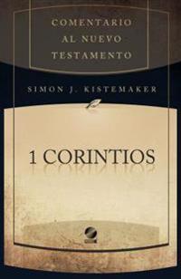 I Corintios: Comentario Al Nuevo Testamento