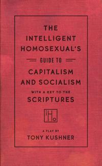 The Intelligent Homosexual's Guide to Capitalism and Socialism with a Key to the Scriptures