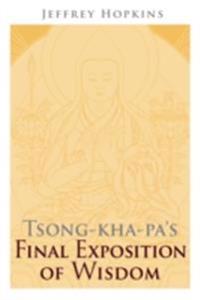 Tsong-kha-pa's Final Exposition of Wisdom